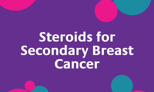 Steroids for Secondary Breast Cancer